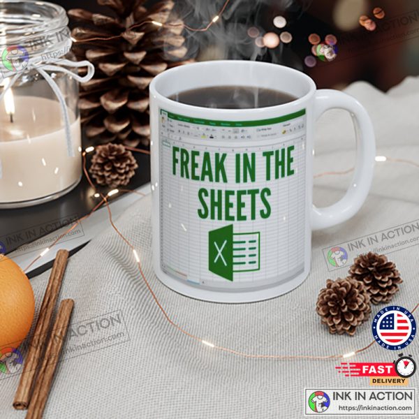 Freak In The Sheets Mug, Spreadsheet Mug, Funny Excel Mug, Funny Accountant Gift, Accountant Coffee Tea Cup