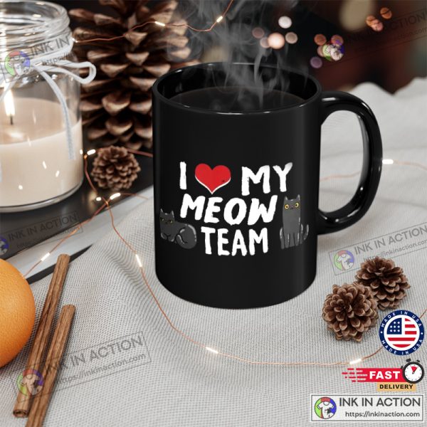 I Love My Meow Team Mug, Cat Lover Gift, Cat Lover Mug, Essential Gift for Cat Lover
