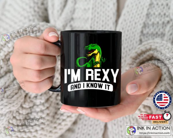 I’m Rexy Mug, Dinosaur Mug, Funny Dinosaur Mug, Funny Dinosaur Gift, Christmas Gift, Dinosaur Lover Gift Ideas