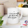 Love You To The Moon And To Saturn Mug, Moon Lover Mug, Valentine’s Day Mug