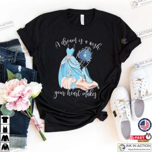 A Dream Is A Wish Your Heart Makes Shirt Cinderella Shirt Disney Princess Shirt 2