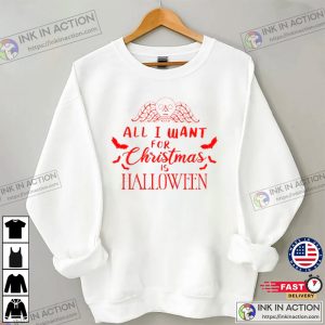 All I Want From Christmas Is Halloween Sweatshirt Spooky Christmas Shirt Christmas Gift For Spooky Horror Christmas Shirt 1