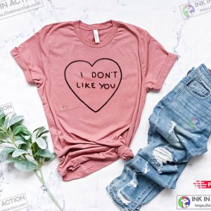 I Don't Like You Anti Valentines Day Shirt 1
