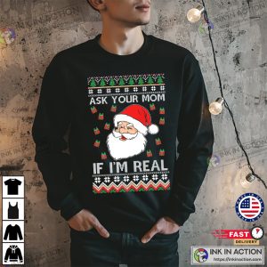 Ask Your Mom If Im Real Santa Claus Ugly Christmas Sweater 1