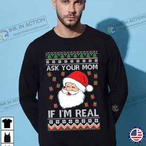 Ask Your Mom If I’m Real Santa Claus Ugly Christmas Sweater