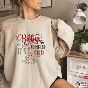 Baby Its Freaking Cold Outside Funny Christmas Gift T Shirt 2