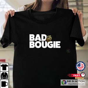 Bad and Bougie Classic Tshirt 4