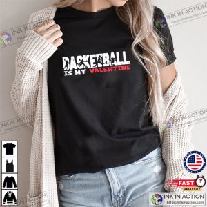 Basketball Is My Valentine Valentines Day Tshirt 3