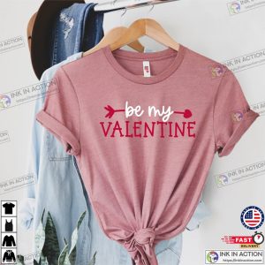 Be My Valentine Valentines Day Shirt