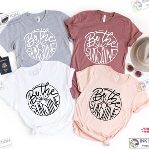 Be The Sunshine Shirt, Sunshine Shirt, Women Summer Shirt