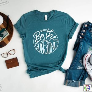 Be The Sunshine Shirt Sunshine Shirt Summer Shirt Women Summer Shirt 3