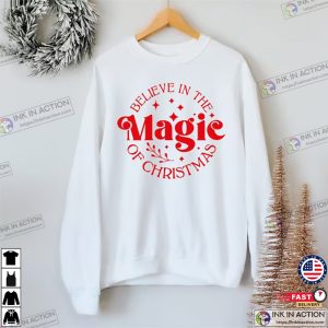 Believe In The Magic Of Christmas Sweatshirt Believe Sweat Magic Sweat Magical Christmas Sweat Holiday Sweat 2