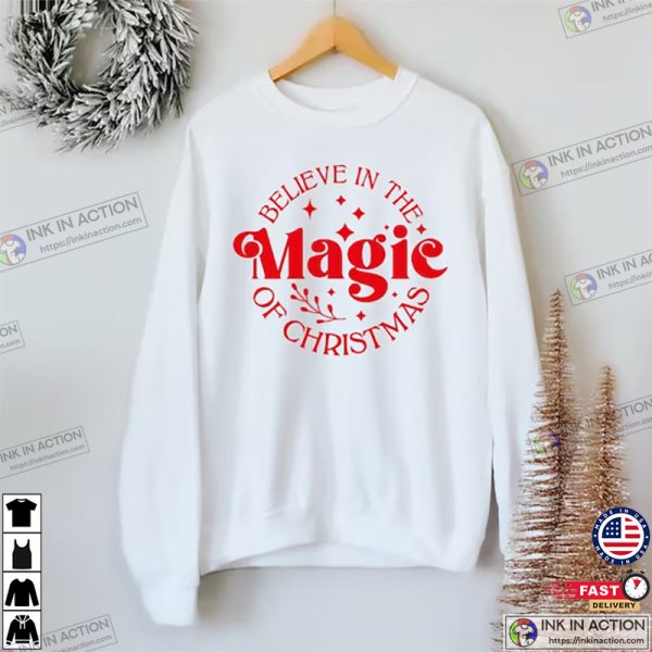 Believe In The Magic Of Christmas Shirt