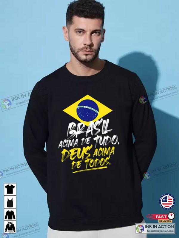 Bolsonaro 2022 Brasil Deus Acima Todos Bolsonaro Presidente Sweatshirt T-shirt