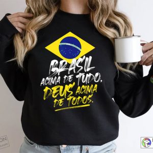 Bolsonaro 2022 Brasil Deus Acima Todos Bolsonaro Presidente Sweatshirt 3