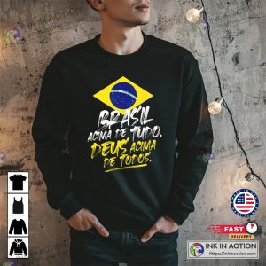 Bolsonaro 2022 Brasil Deus Acima Todos Bolsonaro Presidente Sweatshirt 4