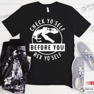 Check Yo'self Before You Rex Yo'self Dinosaur Lover Shirt