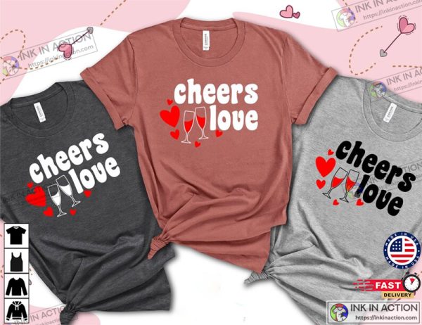 Cheers Love You Cute Valentine’s Day Shirt