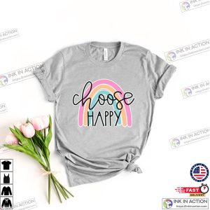 Choose Happy Rainbow Be Kind Shirt