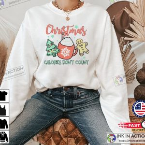 Calories Don’t Count Funny Christmas Shirts