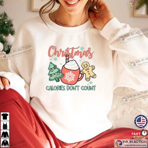 Calories Don't Count Funny Christmas Shirts
