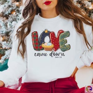 Christmas Shirts Love Came Down Shirt Christmas Nativity Shirt Christmas Gifts 1