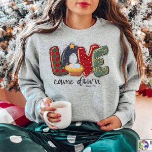 Christmas Shirts, Love Came Down Shirt, Christmas Nativity Shirt, Christmas Gifts