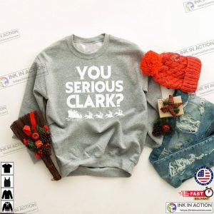 Christmas Vacation Sweatshirt You Serious Clark Shirt Christmas Party Shirt Holiday Sweatshirt 2