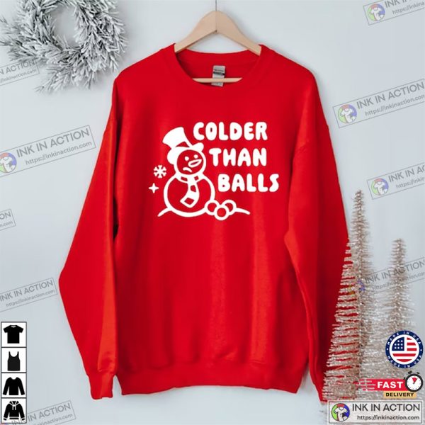 Colder Than Balls Cute Snowman Christmas Shirt