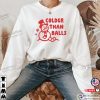 Colder Than Balls Cute Snowman Christmas Shirt