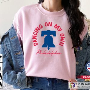 Dancing on My Own Philadelphia Funny Philly Sweatshirt 4