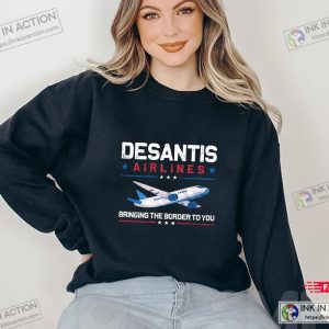 DeSantis Airlines Bringing The Border To You T shirt Conservative Trending Shirt 2