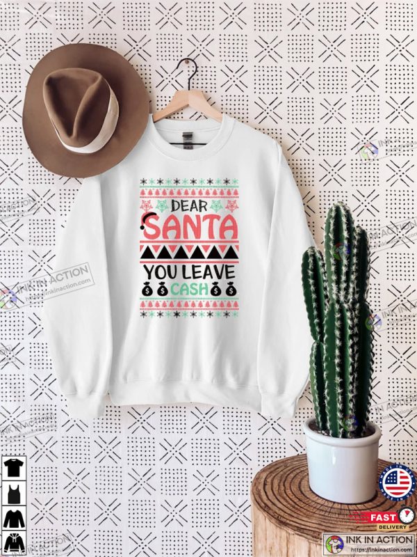 Dear Santa You Leave Cash Naughty Christmas Humorous Christmas Shirt