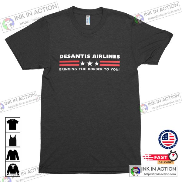 Desantis Airlines Bringing The Border To You Republican Shirts Ron Desantis 2024 Tee