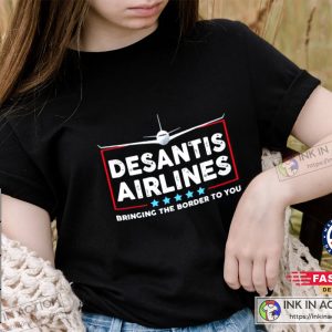 Desantis Airlines Bringing The Border To You Ron Desantis 2024 Tee Republican Shirts 3