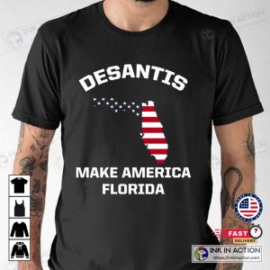 Desantis Make America Florida USA T Shirt 4