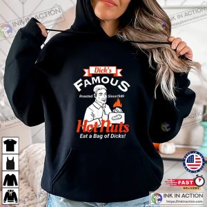 Dicks Famous Hot Nuts Eat A Bag Of Dicks Funny Adult Humor T Shirt 3