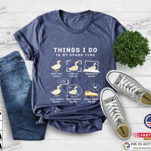 Ducks Shirt Things I Do In My Spare Time Duck Lover Gift Duck Lover Shirt Funny Duck Shirt 2