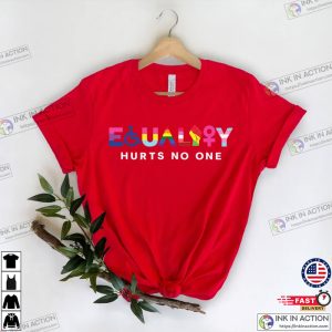 Equality Hurts No One Shirt Equal Rights Pride LGBT Shirt