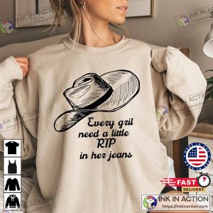 Every Girl Needs A Little Rip In Her Jeans rip in yellowstone yellowstone shirt ideas Sweatshirt 3