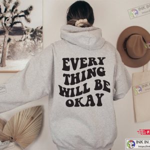 Everything Will Be Okay, Trendy Positive Shirt