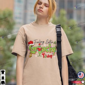 Felling Extra Grinchy Today Christmas Movie T-Shirts, Extra Grinch Christmas