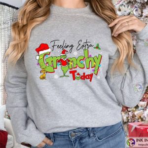 Felling Extra Grinchy Today Christmas Movie T ShirtsExtra Grinch Christmas Sweatshirts 3