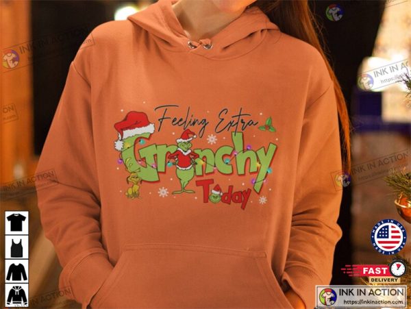 Felling Extra Grinchy Today Christmas Movie T-Shirts, Extra Grinch Christmas