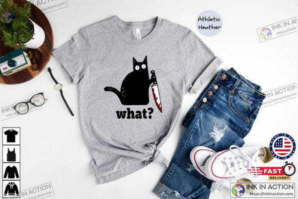 Funny Black Cat Shirt, Cat What Sweater Gifts, Funny Cat Gift, Cat Lover Shirt, Murderous Cat Tee