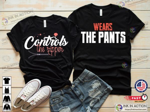 Controls The Ripper Wears The Pants Funny Couples Shirts