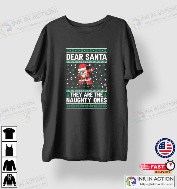 Dear Santa They Are The Naughty Ones Trending Shirt