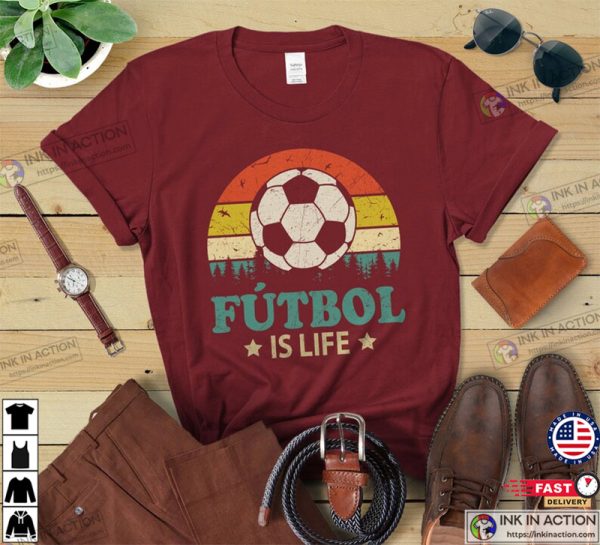 Futbol Is Life Funny Football Lover Vintage T-Shirt