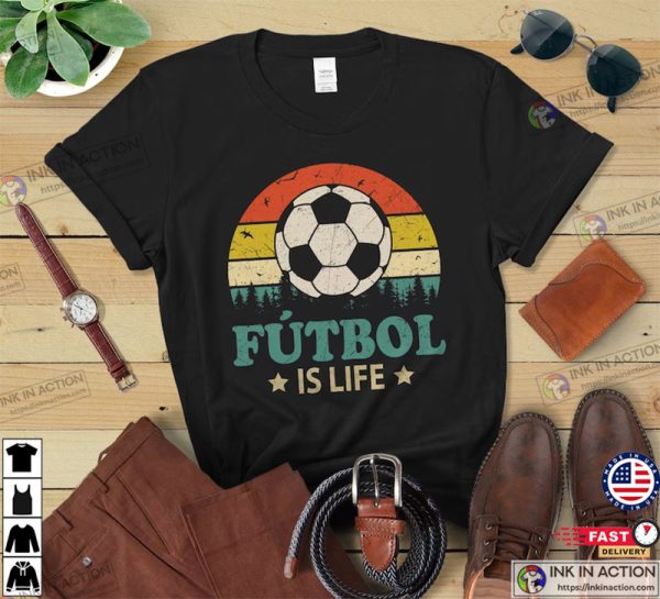 Futbol Is Life Funny Football Lover Vintage T-Shirt