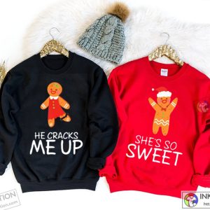 Gingerbread Christmas Couple Matching Shirts She Is So Sweet He Cracks Me Up 1